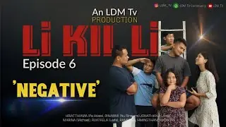 Li KiL Li Episode-6 (Negative)