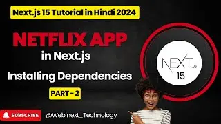 #23 | PART - 2 | Installing Dependencies in Next.js | Netflix App in next.js | Next.js 15 Tutorial