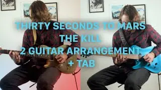 Thirty Seconds to Mars – The Kill (2 Guitar Arrangement with On Screen Tabs)