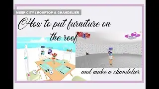 ROBLOX | Meep City: How To Put Furniture On The Roof and How To Make a Chandelier
