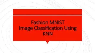 Fashion MNIST Image Classification Using KNN
