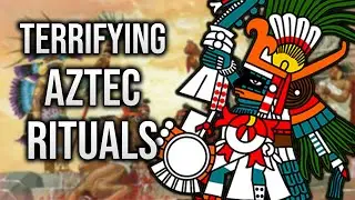 Terrifying Aztec Religion Explained