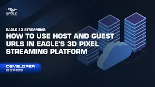 How to Use Host and Guest URLs in Eagle's 3D Pixel Streaming Platform