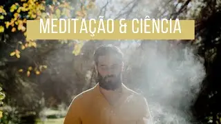 Meditação e Ciência: O que é a Meditação?