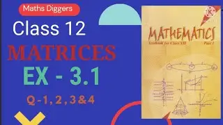 Ch 3 Matrices Ex - 3.1 Class 12  NCERT solution Part -1
