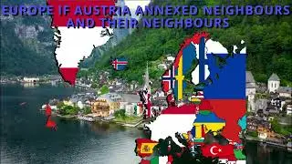 Europe If Austria Annexed Their Neighbours And Their Neighbours