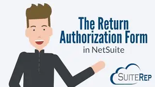 The Return Authorization Form in NetSuite