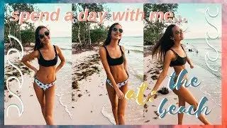 spend a day with me at the beach!