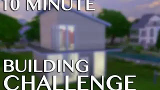 The Sims 4: 10 Minute Building Challenge
