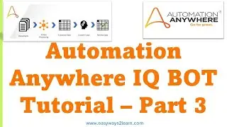 Automation Anywhere IQ Bot Tutorial Part: 3 | IQ Bot Developer Training | IQ Bot Automation Anywhere