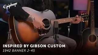 Epiphone 1942 Banner J-45 - Epiphone Inspired By Gibson Custom
