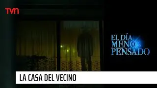 La casa del vecino | El Día Menos Pensado