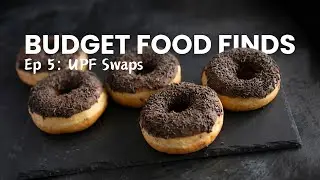 UPF swaps | Budget Food Finds: How to save money on groceries UK | Kat Saves
