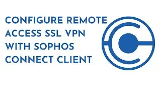 Configure remote access SSL VPN with Sophos connect client