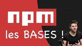 TUTORIAL: NPM Basics in 10 minutes! (npm tutorial in French)