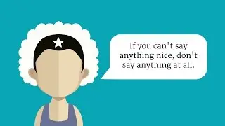 If you can't say anything nice, do not say anything at all