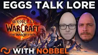 The War Within: Lore Chat And Predictions With Nobbel, Fellow Egg