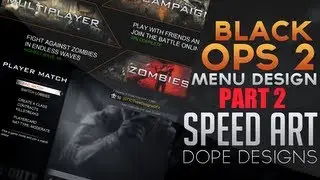 Black Ops 2 Menu Pt.2 - Design Speedart by Dope Designs