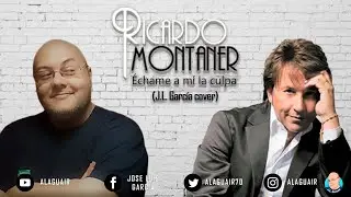 JOSE LUIS - ECHAME A MI LA CULPA (COVER RICARDO MONTANER)