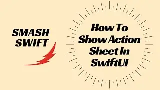 How To Show Action Sheet In SwiftUI