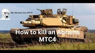 How to take out the M1 Abrams - Multicrew Tank Combat 4
