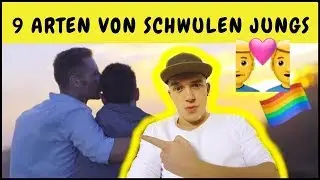 9 ARTEN VON SCHWULEN JUNGS! 👨‍❤️‍👨🏳️‍🌈 Meine Erfahrungen und Kommentare