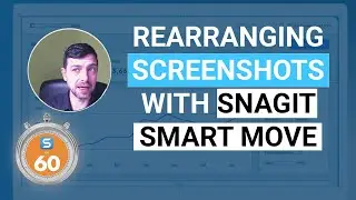 Reimagine your Screenshots by Moving the Unmovable - Snagit in 60 Seconds