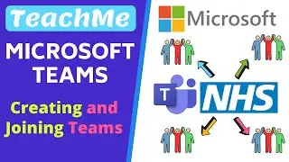 How to Create and Join Teams in Microsoft Teams for NHS Staff
