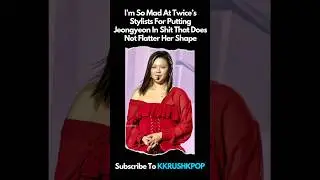 I’m So Mad At Twice’s Stylists For Putting Jeongyeon In Sh*t That Does Not Flatter Her Shape