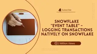 Day100: Snowflake "Event Table" - Logging Transactions Natively on Snowflake