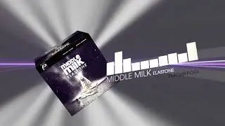 Middle Milk - Elastone (Electro House | Plasmapool)