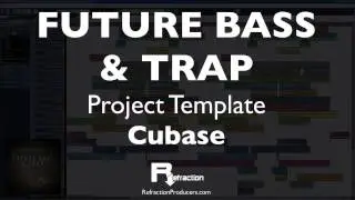 Future Bass & TRAP - Project template -  for Cubase