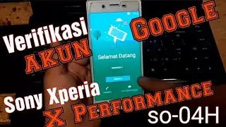 Bypass FRP Sony Xperia X performance SO-04H / XA / XZ Tanpa PC WORK