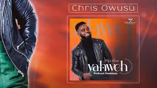 Chris Owusu -  YAHWEH [Official Video]