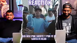 Sid MSC - Por Suerte y Por Fe Ft  Santa Fe Klan | Reaccion