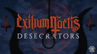 EXILIUM NOCTIS - Desecrators