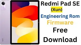Xiaomi Redmi Pad SE (xun)(Engineering Rom)Firmware Free