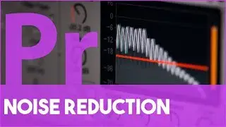 Noise Reduction in Premiere Pro & Audition