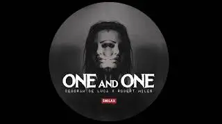 ONE AND ONE - Robert Miles (Deborah De Luca Remix)