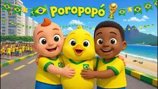 POROPOPO BRAZIL AT THE WORLD CUP | MUSIC AND CHILDREN'S CARTOON OF THE BRAZILIAN NATIONAL TEAM | ...
