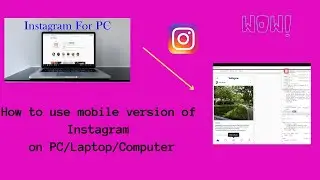 How to use the mobile version of Instagram on Laptop/PC/Computer