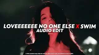 loveeeeeee song x no one else x swim (mashup by d4rk) || chris brown, chase atlantic [edit audio]
