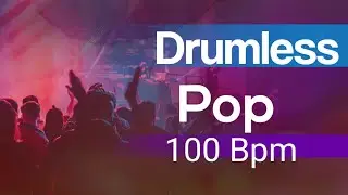 Drumless Track Pop 100 Bpm , No Drums Backing Track Pop