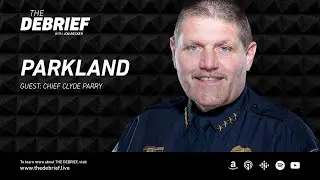 Parkland Attack - Chief Clyde Parry