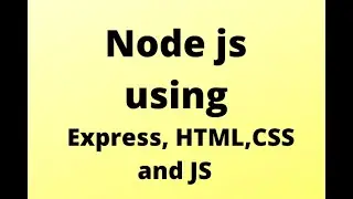 Node js  using Express, HTML, CSS, JS & EJS for beginners