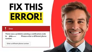 How To Fix “There Was A Problem Sending A Verification Code, Please Enter A Different Phone” Error