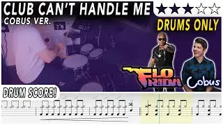 Club Can't Handle Me (Cobus ver.) (DRUMS ONLY) - Flo Rida | DRUM SCORE Sheet Music | 
