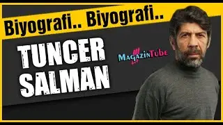 Tuncer Salman Kimdir ?