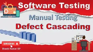 Defect Cascading | Software Testing | Manual Testing 