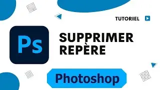 Comment supprimer repère Photoshop